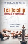 Leadership in the Age of Narcissism - Rickardo Bodden - 9781952025037