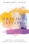 Gracious Living - Margaret Allen - 9781952025082