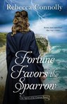 Fortune Favors the Sparrow - Rebecca Connolly - 9781952103216