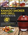 Kamado Smoker And Grill Cookbook - Joe Lewis - 9781952117046
