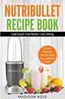 Nutribullet Recipe Book - Rose Madison - 9781952117688