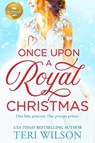 Once Upon A Royal Christmas - Teri Wilson - 9781952210754