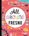 All Around Fresno: Doodle, Color, and Learn All about Fresno, California! - You Are Here Books - 9781952239144