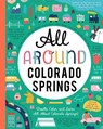 All Around Colorado Springs: Doodle, Color, and Learn All about Colorado Springs! - You Are Here Books - 9781952239243