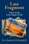 Late Fragment - Charles H Edwards II - 9781952248528
