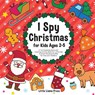 I Spy Christmas Book for Kids Ages 2-5 - Little Llama Press - 9781952264467