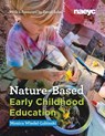 Nature-Based Early Childhood Education - Monica Wiedel-Lubinski - 9781952331015