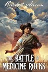 The Battle of Medicine Rocks - Rachel Aaron - 9781952367076