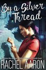 By a Silver Thread - Rachel Aaron - 9781952367212