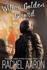 With a Golden Sword - Rachel Aaron - 9781952367229