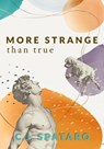 More Strange Than True - C. J. Spataro - 9781952386961