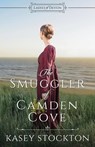 The Smuggler of Camden Cove - Kasey Stockton - 9781952429156