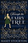 Through the Fairy Tree - Kasey Stockton - 9781952429217