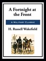 A Fortnight at the Front - Henry Russell Wakefield - 9781952438967