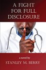 A Fight for Full Disclosure - Stanley Berry - 9781952439162
