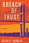 Breach of Trust - Helen P. Bradley - 9781952439568