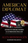 AMERICAN DIPLOMAT - Alex B. Reinshagen - 9781952439834