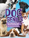 Dog Genius: The Ultimate Dog Breed Handbook - Rosie Gowsell ; Carrie Gleason - 9781952455162