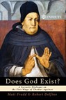 Does God Exist? A Socratic Dialogue on the Five Ways of Thomas Aquinas - Matthew Fradd ; Robert Delfino - 9781952464744
