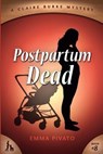 Postpartum Dead: A Claire Burke Mystery - PIVATO,  Emma - 9781952579257