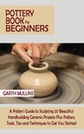 Pottery Book for Beginners - Garth Mullins - 9781952597756
