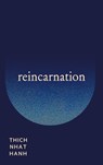 Reincarnation - Thich Nhat Hanh - 9781952692970