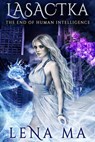 Lasactka: The End of Human Intelligence - Lena Ma - 9781952716041
