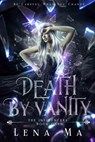 Death by Vanity: Be Careful What You Change - Lena Ma - 9781952716102