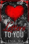 Letters to You (The Complete Collection) - Lena Ma - 9781952716577
