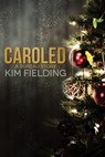 Caroled: A Bureau Story - Kim Fielding - 9781952724060