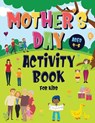 Mother's Day Activity Book for Kids Ages 4-8 - Pamparam Kids Books - 9781952772764