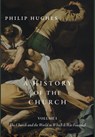 A History of the Church, Volume I - Philip Hughes - 9781952826832