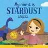 My Name is Stardust - Bailey Harris ; Douglas Harris ; Richard Dawkins - 9781952843389