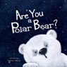 Are You a Polar Bear? - Andrew Gabriel - 9781952954252