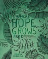 Where Hope Grows Free - Kristin Arbuckle - 9781952955426