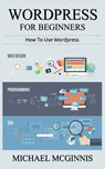 Wordpress for Beginners - Michael McGinnis - 9781952964039