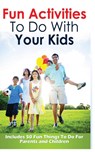 Fun Activities to Do with Your Kids - Jennifer Love - 9781952964367