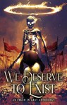 We Deserve to Exist - Marisca Pichette ; Allison Baggott-Rowe - 9781952969225