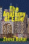 The Anatomy of Exile - Zeeva Bukai - 9781953002464