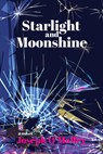 Starlight and Moonshine - Joseph O'Malley - 9781953002617