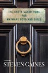 The Greta Garbo Home for Wayward Boys and Girls - Steven Gaines - 9781953002655