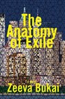 The Anatomy of Exile: A Novel - Zeeva Bukai - 9781953002662