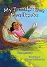 My Family Tree Has Roots - Tina Mowrey - 9781953021274