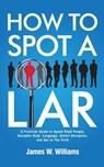 How to Spot a Liar - James W Williams - 9781953036667