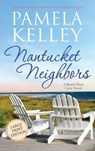 Nantucket Neighbors: Large Print Edition - Pamela M. Kelley - 9781953060419
