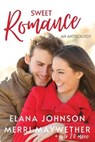 Sweet Romance - JOHNSON,  Elana ; Maywether, Merri ; Hendricks, Jenna - 9781953062062