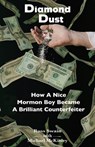 Diamond Dust: How A Nice Mormon Boy Became A Brilliant Counterfeiter - Russ Swain - 9781953136732