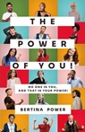 The POWER of You! No one is You, and that is your POWER! - Bertina Power - 9781953163370