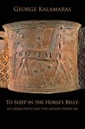 To Sleep in the Horse's Belly - George Kalamaras - 9781953252685
