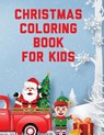 Christmas Coloring Book For Kids - Aimee Michaels - 9781953332523